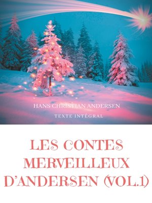 cover image of Les contes merveilleux d'Andersen --Tome 1 (texte intégral)